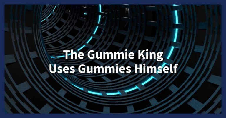 the gummie king uses cbd himself